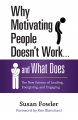 Why Motivating People Doesn't Work