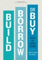 Build, Borrow or Buy