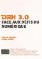 DRH 3.0 – Face aux défis du numérique [HRM 3.0—Facing the digital challenges]