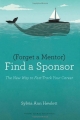 Forget a Mentor, Find a Sponsor