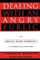 Dealing with an Angry Public