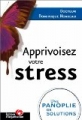 Apprivoisez votre stress [Taming Stress]