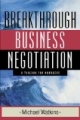 Breakthrough Business Negotiation