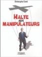 Halte aux manipulateurs [Stop the Manipulators]