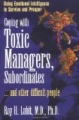 Coping with Toxic Managers, Subordinates... and Other Difficult People