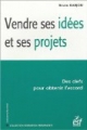Vendre ses idées et ses projets [Sell your ideas and your projects]
