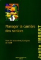 Manager la carrière des seniors [Managing the Careers of Older Workers]