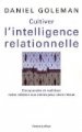 Cultiver l'intelligence relationnelle