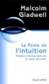 La force de l'intuition : Prendre la bonne décision en deux secondes