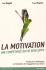 La motivation, une compétence qui se développe [Motivation, a competence that can be developed]