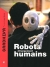 Robots étrangement humains