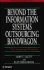 Beyond the Information Systems Outsourcing Bandwagon