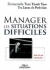 Manager les situations difficiles [Managing delicate situations]