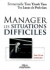 Manager les situations difficiles