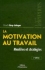 La motivation au travail - Modèles et stratégies