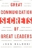 Great Communication Secrets of Great Leaders