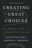 Creating Great Choices