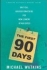 The First 90 Days: Critical Success Strategies For New Leaders At All Levels
