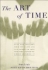 The Art of Time: Gain New Mastery over Your Life and the Power to Live Your Time Instead of Simply Spending It