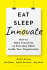 Eat, Sleep, Innovate