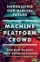 Machine, Platform, Crowd