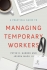 A Practical Guide to Managing Temporary Workers